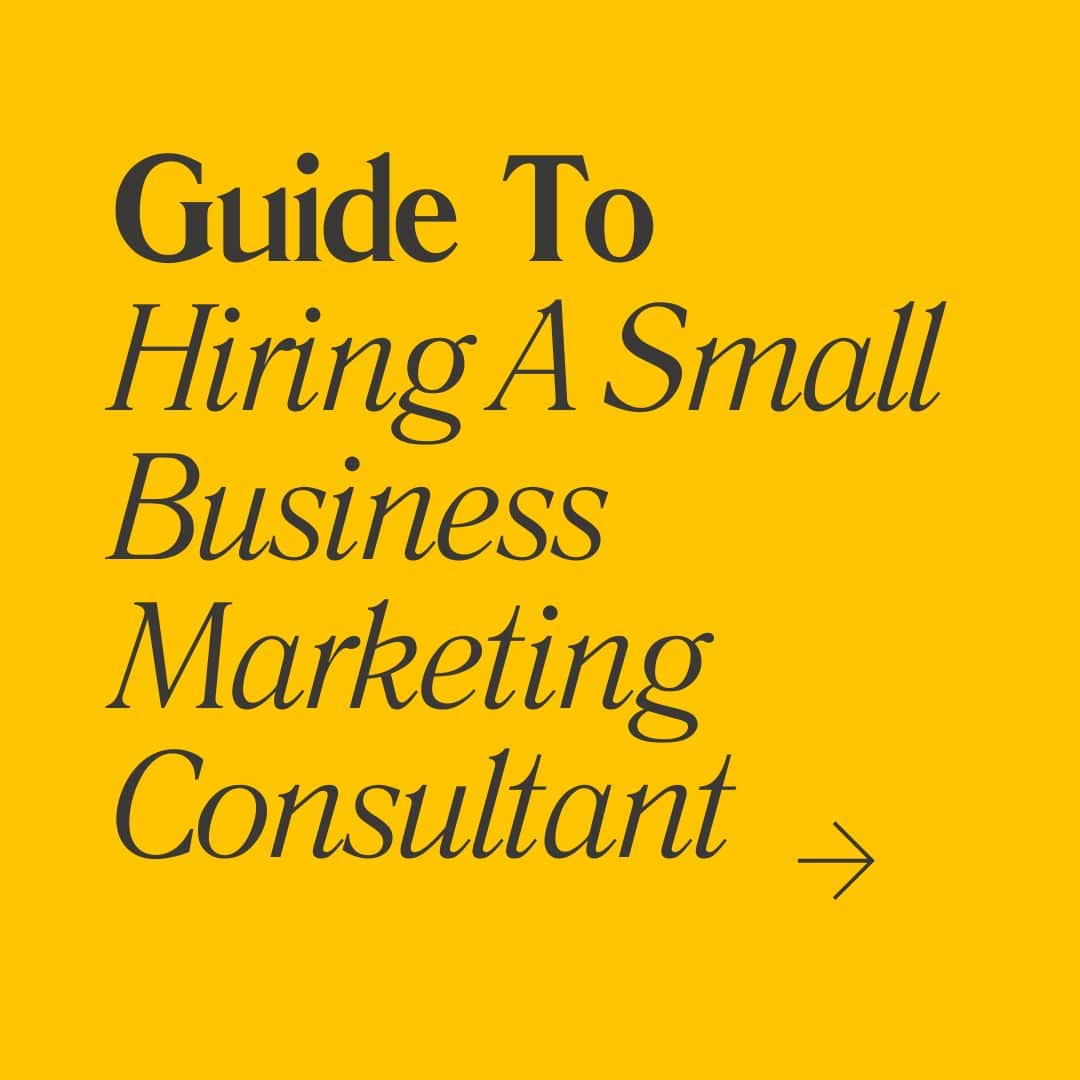 guide to hiring a small business marketing consultant