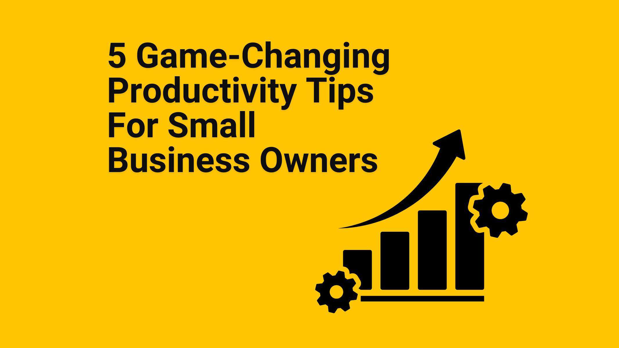 productivity tips for small business owners - blog by small business marketing consultant